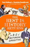 The Rest is History Returns: An A–Z of Historical Curiosities