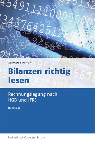 Bilanzen richtig lesen: Rechnungslegung nach HGB und IFRS (dtv Beck Wirtschaftsberater)