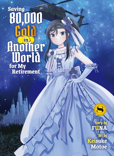 Saving 80,000 Gold in Another World for My Retirement 8 (light novel) (English Edition)