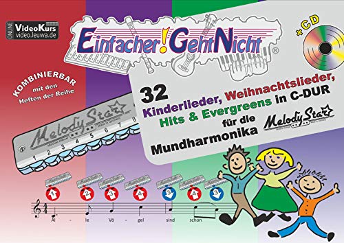 Einfacher!-Geht-Nicht: 32 Kinderlieder, Weihnachtslieder, Hits & Evergreens in C-DUR – für die Mundharmonika Melody Star® mit CD: Das besondere Notenheft für Anfänger