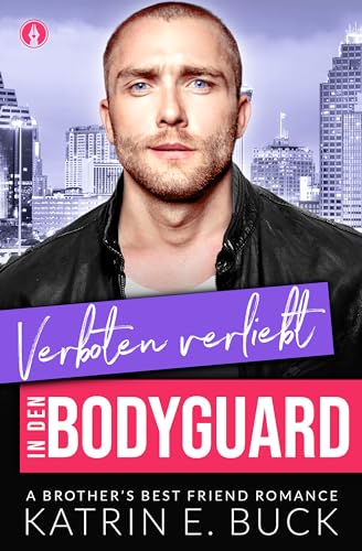 Verboten verliebt in den Bodyguard: A Brother's Best Friend Romance (San Antonio Billionaires 14)