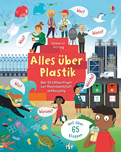 Alles über Plastik: Über 55 schlaue Fragen über Kunststoff und Recycling (Schlaue Fragen und Antworten)