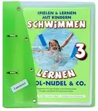 Schwimmen lernen 3: Pool-Nudel, laminiert: Wasserfeste Arbeitskarten für den Schwimmunterricht: Spielen & Lernen mit Kindern (Ratgeber für Eltern, Lehrer- und Trainer*innen)