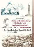 Zivile und militärische Friedhofs- und Grabmalgestaltung im 20. Jahrhundert: Der Saarbrücker Hauptfriedhof (1912-1959)