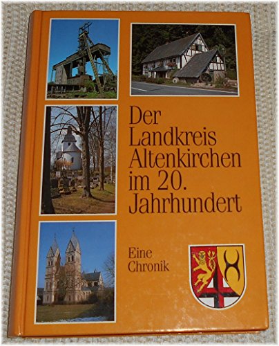 Der Landkreis Altenkirchen im 20. Jahrhundert. Eine Chronik