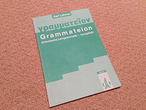 Grammateion. Griechische Lerngrammatik - kurz gefasst: Klassen 7-13