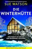 Die Winterhütte: Ein packender Psychothriller voller mitreißender Spannung