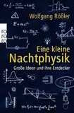 Eine kleine Nachtphysik: Große Ideen und ihre Entdecker