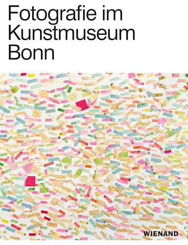 Fotografie im Kunstmuseum Bonn: Katalog zur Ausstellung im Kunstmuseum Bonn 2022