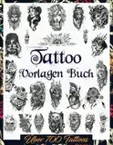 Tattoo Vorlagen Buch: Über 700 Inspirierende Ideen für Echte Tätowierer, Profis und Amateure. Originelle, Moderne Black and Grey Tattoo Designs ... Tätowierer, Profis und Amateure., Band 2)