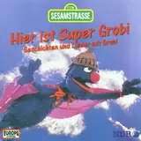 Sesamstrasse - Hier ist Super Grobi