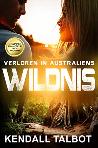 Verloren in Australiens Wildnis: Romantisches Buch des Jahres.