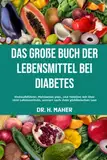 Das große Buch der Lebensmittel bei Diabetes: Einkaufsführer, Mahlzeiten plan, und Tabellen mit über 1200 Lebensmitteln, sortiert nach ihrer glykämischen Last