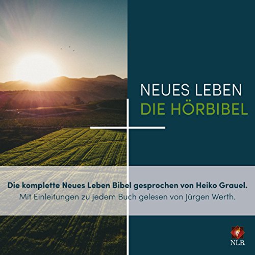 Neues Leben - Die Hörbibel: Die komplette "Neues Leben"-Bibel gesprochen von Heiko Grauel