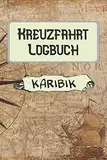 Kreuzfahrt Logbuch Karibik: A5 Reisetagebuch für eine Kreuzfahrt in die Karibik | Tagebuch für deinen Urlaub auf dem Schiff & der See | Reiselogbuch ... | Kreuzfahrttagebuch | Reiseführer