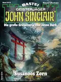 John Sinclair 2413: Susanoos Zorn (Teil 1 von 2)