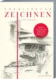 Architektur zeichnen leicht gemacht: Mit leicht verständlichen Anleitungen, vielen Übungen, Tipps und Tricks + Videotutorials