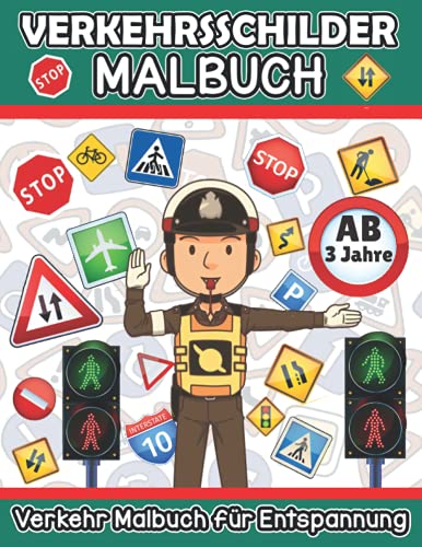 Verkehrsschilder Malbuch (AB 3 Jahre) Verkehr Malbuch für Entspannung: Verkehr Malbuch für Erwachsene,Kinder,Jungen und Mädchen:Illustrationen für Stressabbau und Entspannung