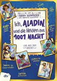 Ich, Aladin, und die Helden aus 1001 Nacht: Geschichte witzig und originell erzählt ab 10 (Geschichte(n) im Freundschaftsbuch-Serie, Band 8)