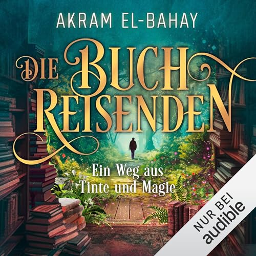 Ein Weg aus Tinte und Magie: Die Buchreisenden - Band 1