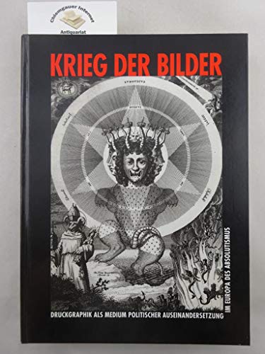 Krieg der Bilder: Druckgraphik als Medium politischer Auseinandersetzung im Europa des Absolutismus