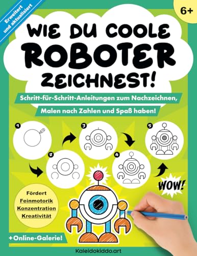 Wie du coole Roboter zeichnest! Schritt-für-Schritt-Anleitungen zum Nachzeichnen, Malen nach Zahlen und Spaß haben!