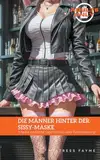 Die Männer hinter der Sissy Maske