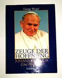 Zeuge der Hoffnung: Johannes Paul II. Eine Biographie