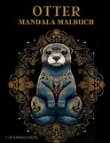 Otter Mandala Malbuch: Anti-Stress-Geschenke, Otter Ausmalbuch Motiven für Erwachsene