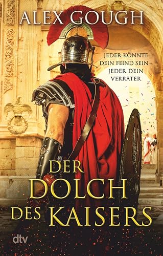 Der Dolch des Kaisers: Roman | Der zweite Band der neuen Rom-Serie verspricht spannenden und actionreichen Lesestoff für Fans des alten Roms (Die Assassinen von Rom 2)