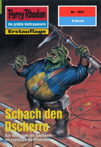 Perry Rhodan 1897: Schach den Dscherro: Perry Rhodan-Zyklus "Die Heliotischen Bollwerke" (Perry Rhodan-Erstauflage)