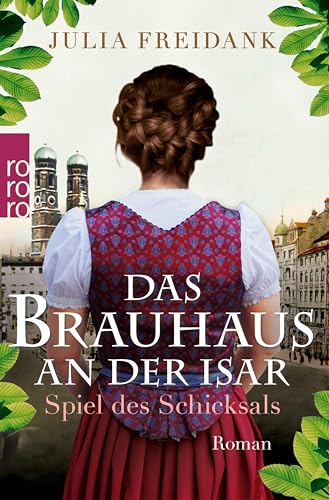 Das Brauhaus an der Isar: Spiel des Schicksals (Eine München-Saga 1)