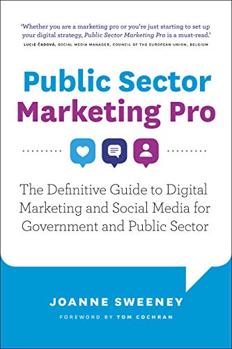 Public Sector Marketing Pro: The Definitive Guide to Digital Marketing and Social Media for Government and Public Sector (English Edition)