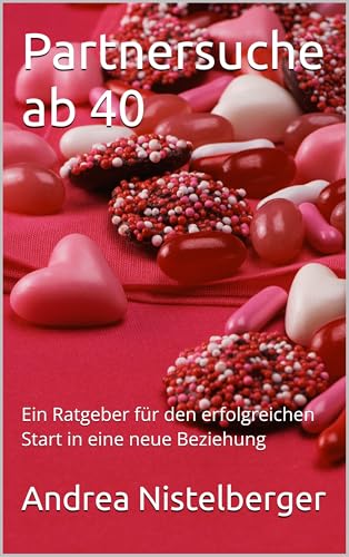 Partnersuche ab 40: Ein Ratgeber für den erfolgreichen Start in eine neue Beziehung