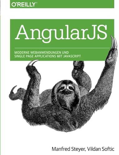 Angular JS: Moderne Webanwendungen und Single Page Applications mit JavaScript