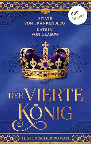 Der vierte König: Die Plantagenet-Aquitanien-Saga 3 | Der Sohn, der stets im Schatten stand