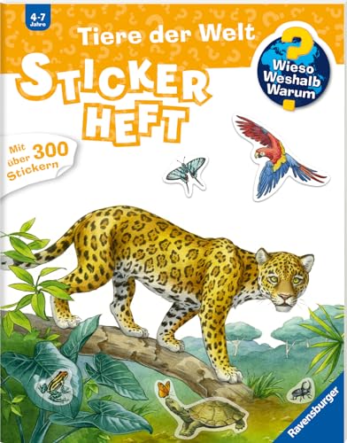 Wieso? Weshalb? Warum? Stickerheft: Tiere der Welt: Mit über 300 Stickern