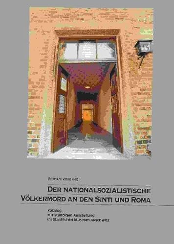 Der nationalsozialistische Völkermord an den Sinti und Roma: Katalog zur ständigen Ausstellung im Staatlichen Museum Auschwitz