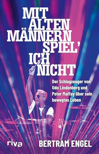 Mit alten Männern spiel’ ich nicht: Der Schlagzeuger von Udo Lindenberg und Peter Maffay über sein bewegtes Leben | Legendäre Geschichten des Rockstars von den 1970ern bis heute