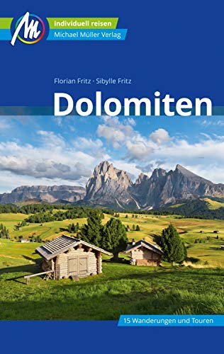 Dolomiten Reiseführer Michael Müller Verlag: Individuell reisen mit vielen praktischen Tipps. (MM-Reiseführer)