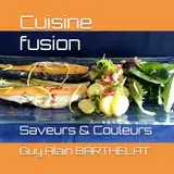 Cuisine fusion: Saveurs & Couleurs