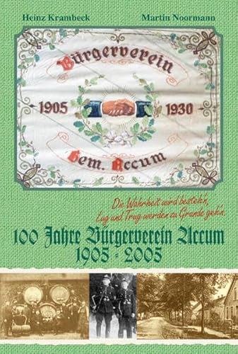 100 Jahre Bürgerverein Accum: Die Wahrheit wird besteh'n Lug und Trug werden zu Grunde geh'n