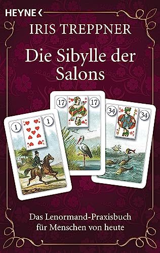 Die Sibylle der Salons: Das Lenormand-Praxisbuch für Menschen von heute