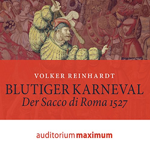 Blutiger Karneval: Der Sacco di Roma 1527