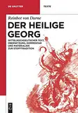 Der Heilige Georg: Mittelhochdeutscher Text, Übersetzung, Kommentar und Materialien zur Stofftradition (De Gruyter Texte)