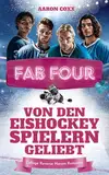 Fab Four - von den Eishockeyspielern geliebt: Eine College Reverse Harem Romance auf Deutsch für alle, die gern Eishockey Liebesromane lesen (Lake Hawks Players 1)