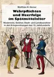 Wehrpflichten und Heerfolge im Spätmittelalter: Niederadel, Söldner, Stadt- und Landbewohner in den Kriegsordnungen des 15. Jahrhunderts