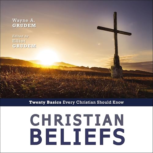 Christian Beliefs (Revised Edition): Twenty Basics Every Christian Should Know