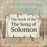 The Book of the Song of Solomon: NIV - New International Version Bible