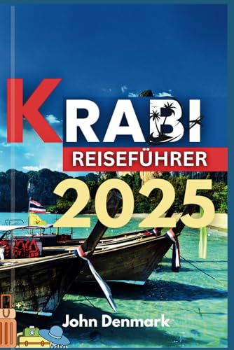 KRABI REISEFÜHRER 2025: Entdecken Sie versteckte Juwelen, atemberaubende Strände und Inselabenteuer